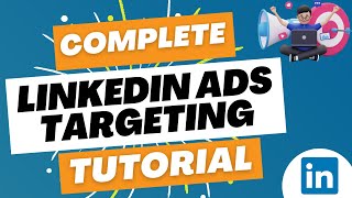LinkedIn Ads Targeting 2023  Discover Your LinkedIn Advertising Target Audience