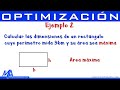 Optimización | Ejemplo 2 | Dimensiones de un rectángulo de área máxima