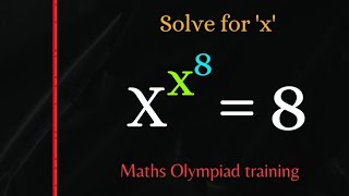 A nice Maths problem of Nested exponents | x^x³=8 than x=❓| Maths Olympiad training 🎓