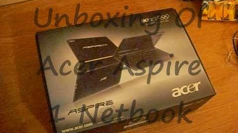 Acer Aspire One Unboxing and Review