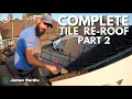 COMPLETE TILE RE-ROOF (PART 2)