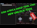 Gsm africa multi tool v101  new unlock tool 2023  unlock tool free