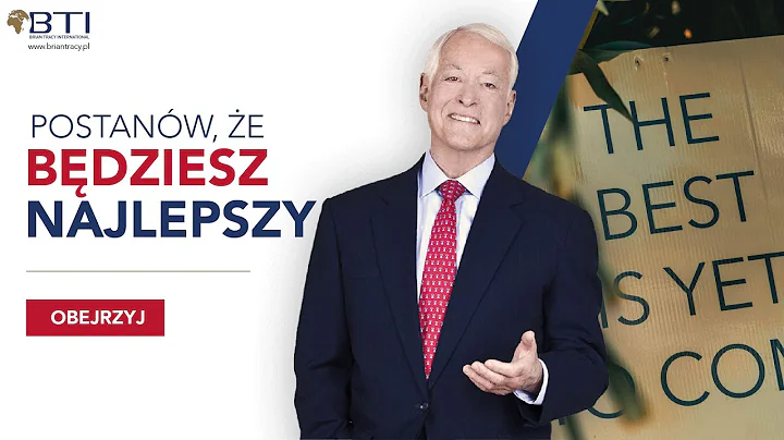 BRIAN TRACY - "POSTANW, E BDZIESZ NAJLEPSZY!"
