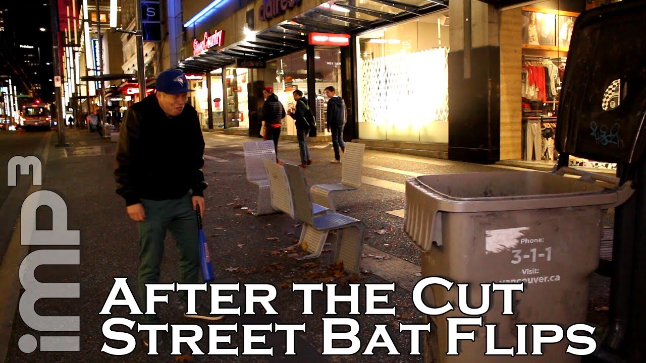 Street Bat Flips - imp3 After the Cut