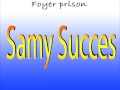 Samy succces foyer prison