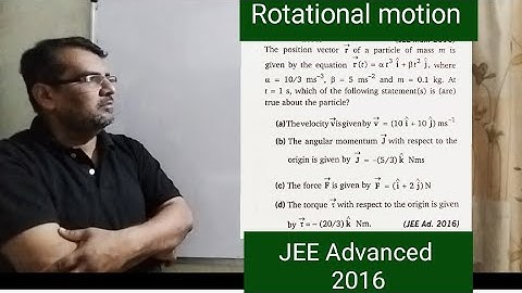 The position vector r of a particle of mass m is given by the equation r(t)=at^3i+bt^2j where a=10/3