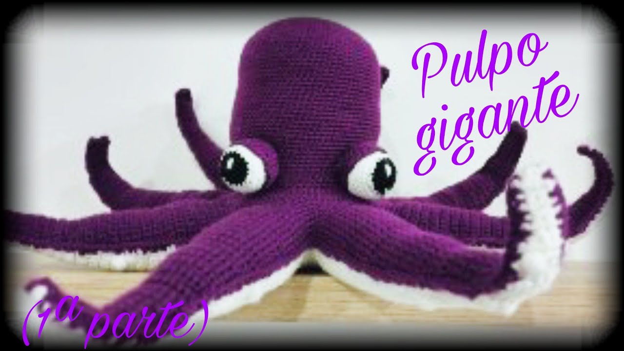 Pulpo gigante (1ª parte) || Crochet o ganchillo.