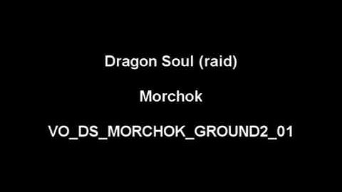Morchok - Dragon Soul - Patch 4.3 - Voiceovers