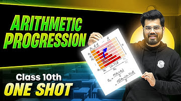 ARITHMETIC PROGRESSION in 1 Shot: Full Chapter (Theory + PYQs) || Class 10th Board CBSE