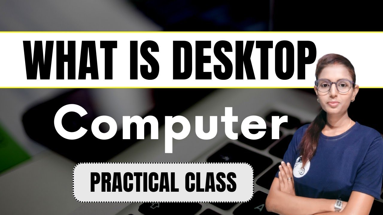What Is Desktop Computer CCC YouTube