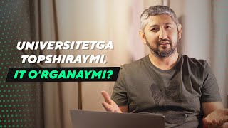 Universitetga topshiraymi, IT o'rganaymi?| Bobir Akilkhanov