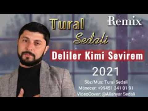 Tural Sedali - Deliler Kimi Sevirem 2021 ( Remix )