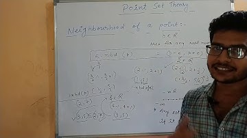 NEIGHBOURHOOD OF A POINT: POINT SET THEORY {REAL ANALYSIS}