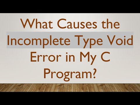 What Causes the Incomplete Type Void Error in My C Program?