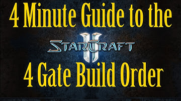 Starcraft 2 Protoss Build Order - 4 minute guide to 4 gate