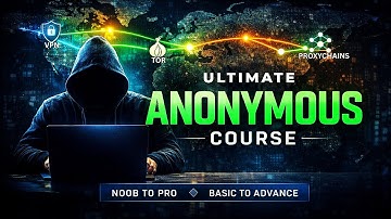 Complete Anonymous & OPSEC Course | VPN, Proxy & Tor