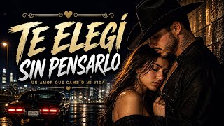 Te Elegí Sin Pensarlo 💔 | Corrido de Amor 2026 (Ritmos Para El Mundo)