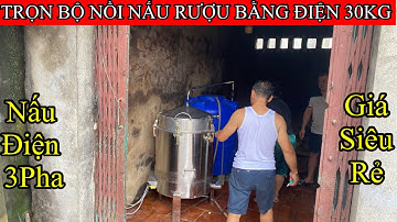 Bộ Nồi Hơi Nấu Rượu Bằng Điện 3pha Giá Bao Nhiêu | Hướng dẫn Sử Dụng Hiệu Quả An Toàn