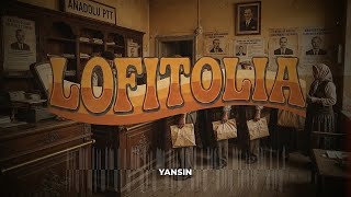 Lofitolia - Yansın Anadolu Lofi