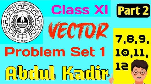 Vector Physics Class 11th || Problem Set 1 || Part 2