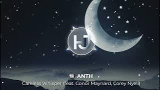 📹 ANTH - Careless Whisper (feat. Conor Maynard, Corey Nyell) (Lyrics). ©H/J