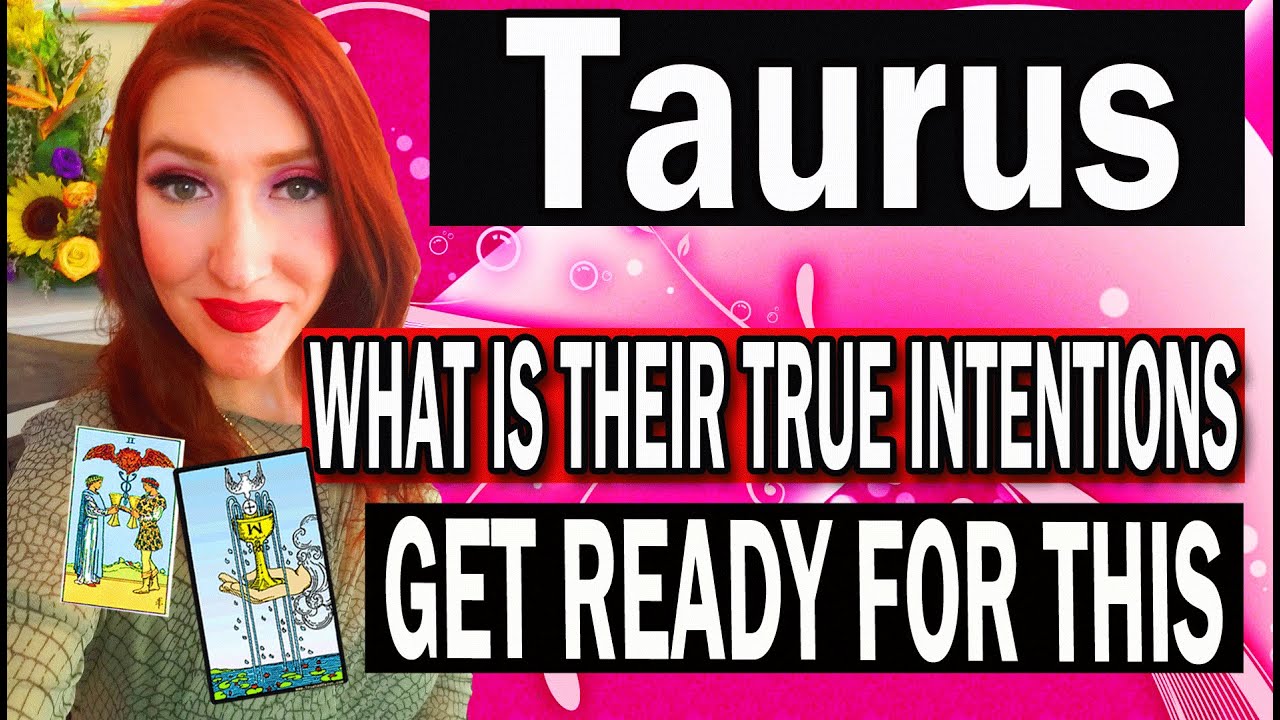 TAURUS SHOCKING DETAILS ABOUT THEIR TRUE INTENTIONS TOWARDS YOU - YouTube