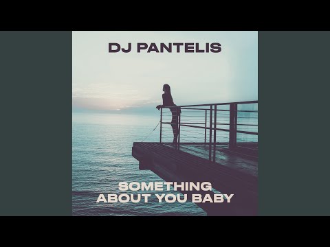 Something About You Baby