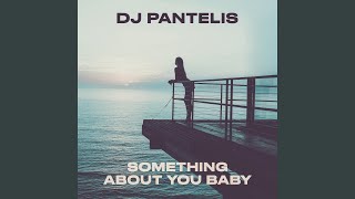 Something About You Baby
