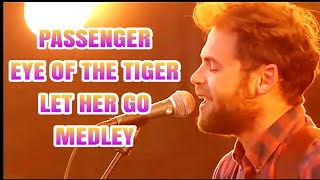 PASSENGER EYE OF THE TIGER LET HER GO MEDLEY LIVE 2013