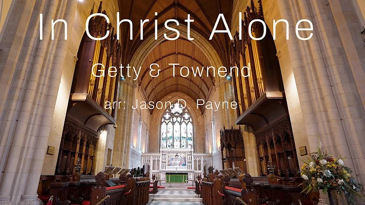 In Christ Alone. Getty & Townend. arr: Payne