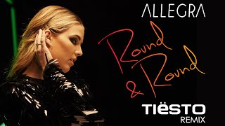 Allegra & Tiësto - Round & Round (Tiësto Remix Extended) - Official Audio