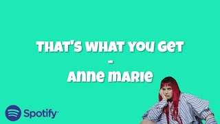 That's What You Get - Anne Marie | Lyrics Video