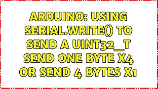 Arduino: Using Serial.write() to send a uint32_t send one byte x4 or send 4 bytes x1