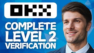 How to Complete OKX Level 2 Verification in 2025! (Full Guide)