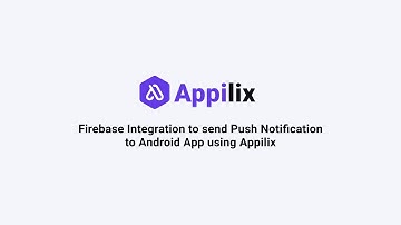 Integrate Firebase Push Notification in your Android App with Appilix