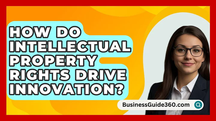 How Do Intellectual Property Rights Drive Innovation? - BusinessGuide360.com