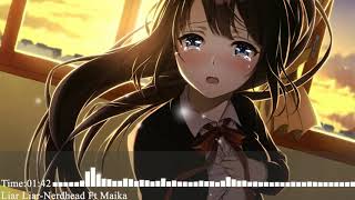 Nightcore–Liar liar (Nerdhead Ft Maika)