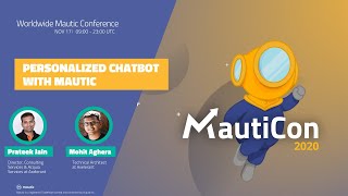 MautiCon 2020 - Prateek Jain and Mohit Aghera - Personalised Chatbots With Mautic