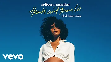 Arlissa, Jonas Blue - Hearts Ain't Gonna Lie (Dark Heart Remix)