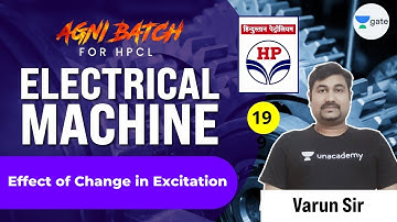Effect of Change in Excitation | L19 | Electrical Machine | #HPCL | Agni Batch | Varun Sir