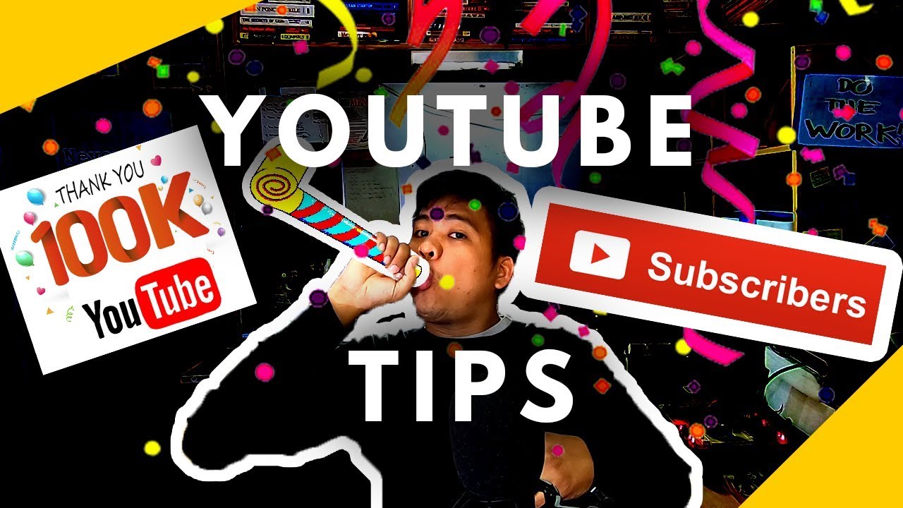 Paano Magtagumpay Sa YouTube - 10 Tips Paano Magka 100K Subscribers