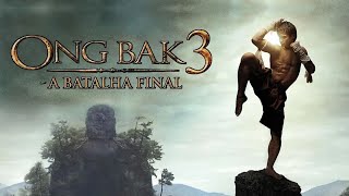Ong Bang 3 - A batalha Final (2010) Filme Completo Em Português Fatos E Revisão
