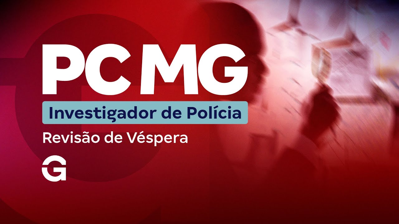 Concurso PC MG Investigador: Revisão de Véspera