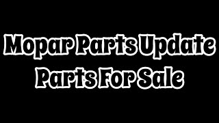 A Quick Mopar Parts Video Update.