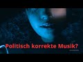 Politisch korrekte Musik?