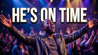 He’s On Time | May Not Come When You Want Him (Gospel Music)