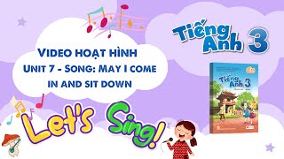 Hoạt Hình Lớp 3 - Unit 7 - Song: May I Come In And Sit Down Resimi