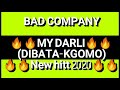 BAD COMPANY_My darlie(Dibatakgomo) New hit 2020 (Punisher|SmallT|Tman|BigZozo|Thackzito|DrillaForce)