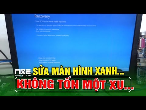 KHÔNG MẤT MỘT XU sửa lỗi màn hình xanh bảo đảm thành công 100% 1 KHÔNG MẤT MỘT XU sửa lỗi màn hình xanh bảo đảm thành công 100%
