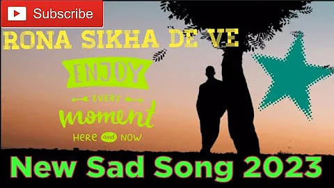 Rona sikha de ve new song 2023